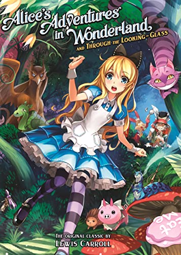 Alice's Adventures in Wonderland and Through the Looking Glass (Illustrated Nove l) (Illustrated Classics)